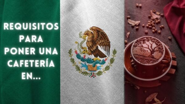 abrir una cafeteria en mexico