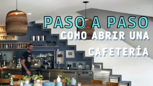 Como abrir una cafeteria paso a paso