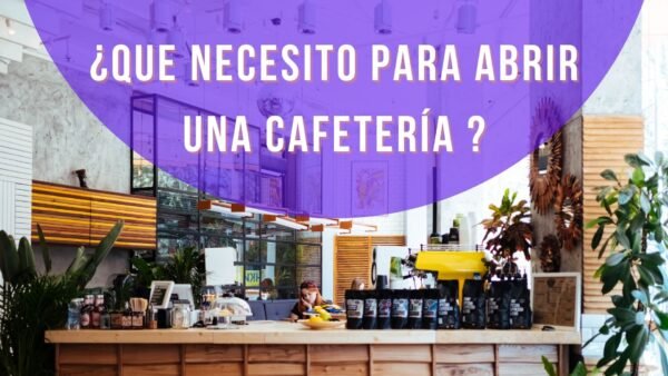 que necesito para abrir una cafeteria